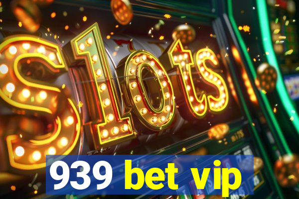 939 bet vip